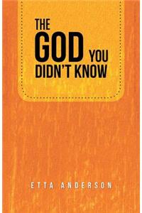 The God You Didn't Know