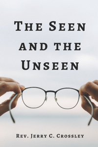 Seen and The Unseen