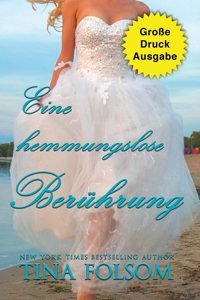 Eine hemmungslose Berührung (Große Druckausgabe)