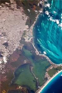 The View of Cancun, Mexico from Space Journal