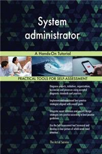 System Administrator: A Hands-on Tutorial