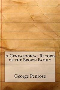 A Genealogical Record of the Brown Family
