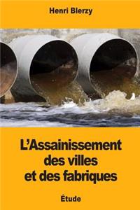 L'Assainissement des villes et des fabriques