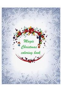 Magic Christmas Coloring book ( For adults, Meditation and relaxation )