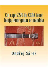 Cut capo 2220 for CGDA tenor banjo, tenor guitar or mandola