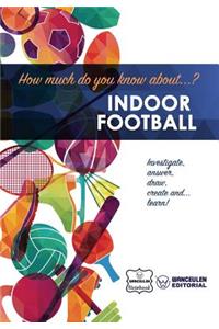How much do you know about... Indoor Football