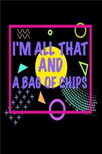 I'm All That and A Bag Of Chips