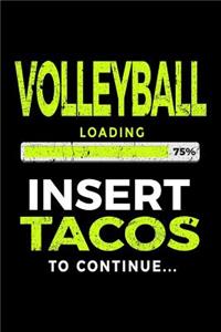 Volleyball Loading 75% Insert Tacos to Continue