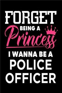 Forget Being A Princess I Wanna Be A Police Officer