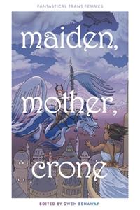 Maiden, Mother, Crone