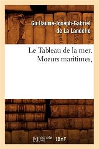 Le Tableau de la Mer. Moeurs Maritimes,