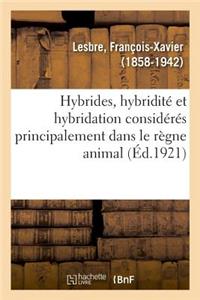 Hybrides, Hybridité Et Hybridation Considérés Principalement Dans Le Règne Animal
