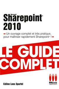 Sharepoint 2010 - Le Guide Complet
