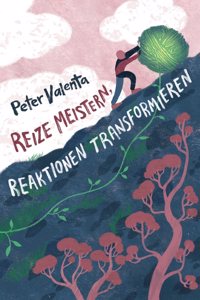 Reize meistern, Reaktionen transformieren