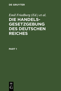 Die Handelsgesetzgebung Des Deutschen Reiches