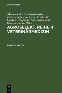 Agroselekt. Reihe 4: Veterinärmedizin. Band 33, Heft 10