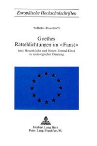 Goethes Raetseldichtungen Im Faust