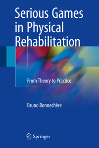 Serious Games in Physical Rehabilitation