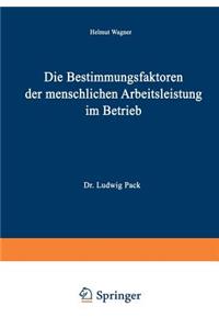 Die Bestimmungsfaktoren der menschlichen Arbeitsleistung im Betrieb