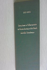 Untersuchungen Zur Aufbauorganisation Der Arbeitsvorbereitung Und Des Einkaufs Industrieller Unternehmungen