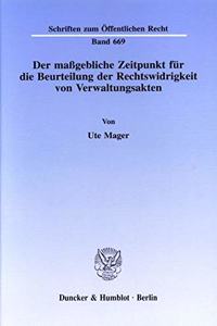 Der Massgebliche Zeitpunkt Fur Die Beurteilung Der Rechtswidrigkeit Von Verwaltungsakten