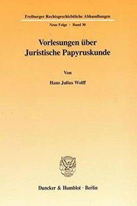 Vorlesungen Uber Juristische Papyruskunde