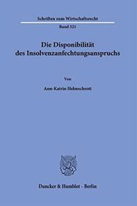 Die Disponibilitat Des Insolvenzanfechtungsanspruchs
