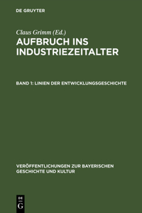 Aufbruch ins Industriezeitalter, Band 1, Linien der Entwicklungsgeschichte