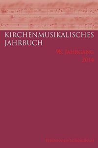 Kirchenmusikalisches Jahrbuch - 98. Jahrgang 2014