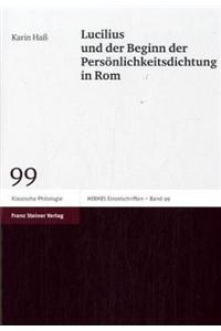 Lucilius Und Der Beginn Der Personlichkeitsdichtung in ROM