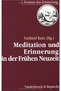 Meditation Und Erinnerung in Der Fruhen Neuzeit