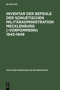 Inventar Der Befehle Der Sowjetischen Militäradministration Mecklenburg(-Vorpommern) 1945-1949