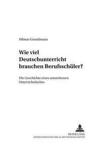 Wie Viel Deutschunterricht Brauchen Berufsschueler?