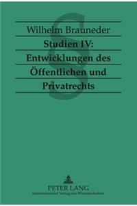 Studien IV: Entwicklungen Des Oeffentlichen Und Privatrechts