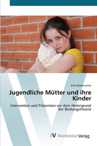 Jugendliche Mütter und ihre Kinder