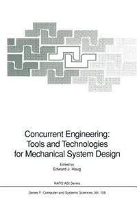 Concurrent Engineering: Tools and Technologies for Mechanical System Design