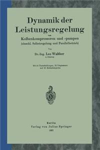 Dynamik der Leistungsregelung von Kolbenkompressoren und -pumpen (einschl. Selbstregelung und Parallelbetrieb)