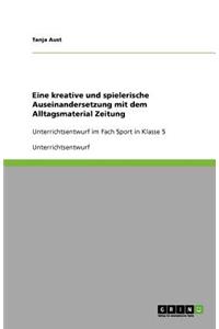 Eine kreative und spielerische Auseinandersetzung mit dem Alltagsmaterial Zeitung