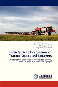 Particle Drift Evaluation of Tractor Operated Sprayers