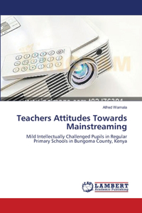 Teachers Attitudes Towards Mainstreaming