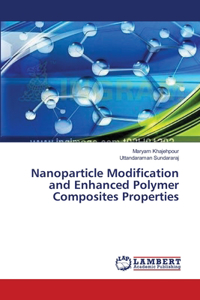 Nanoparticle Modification and Enhanced Polymer Composites Properties
