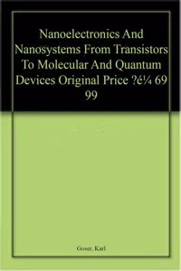 Nanoelectronics And Nanosystems From Transistors To Molecular And Quantum Devices Original Price Â‚¬ 69 99