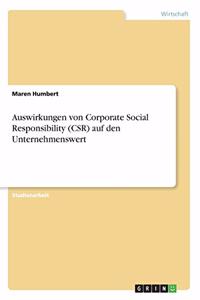 Auswirkungen von Corporate Social Responsibility (CSR) auf den Unternehmenswert