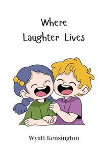 Where Laughter Lives