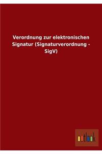 Verordnung Zur Elektronischen Signatur (Signaturverordnung - Sigv)