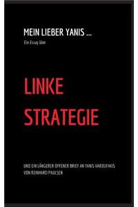 Mein lieber Yanis ... Ein Essay über Linke Strategie