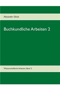 Buchkundliche Arbeiten 2. Die Säkularisation in Württemberg. Die Frage des Buchschmucks in den Gutenberg-Drucken.