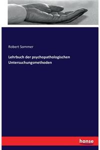 Lehrbuch der psychopathologischen Untersuchungsmethoden