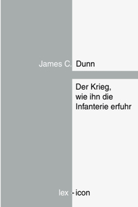 Krieg, wie ihn die Infanterie erfuhr
