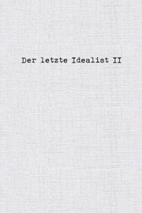 Der letzte Idealist II